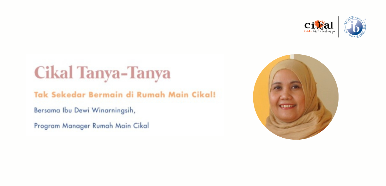 Cikal Tanya-Tanya : Tak Sekedar Bermain di Rumah Main Cikal 
