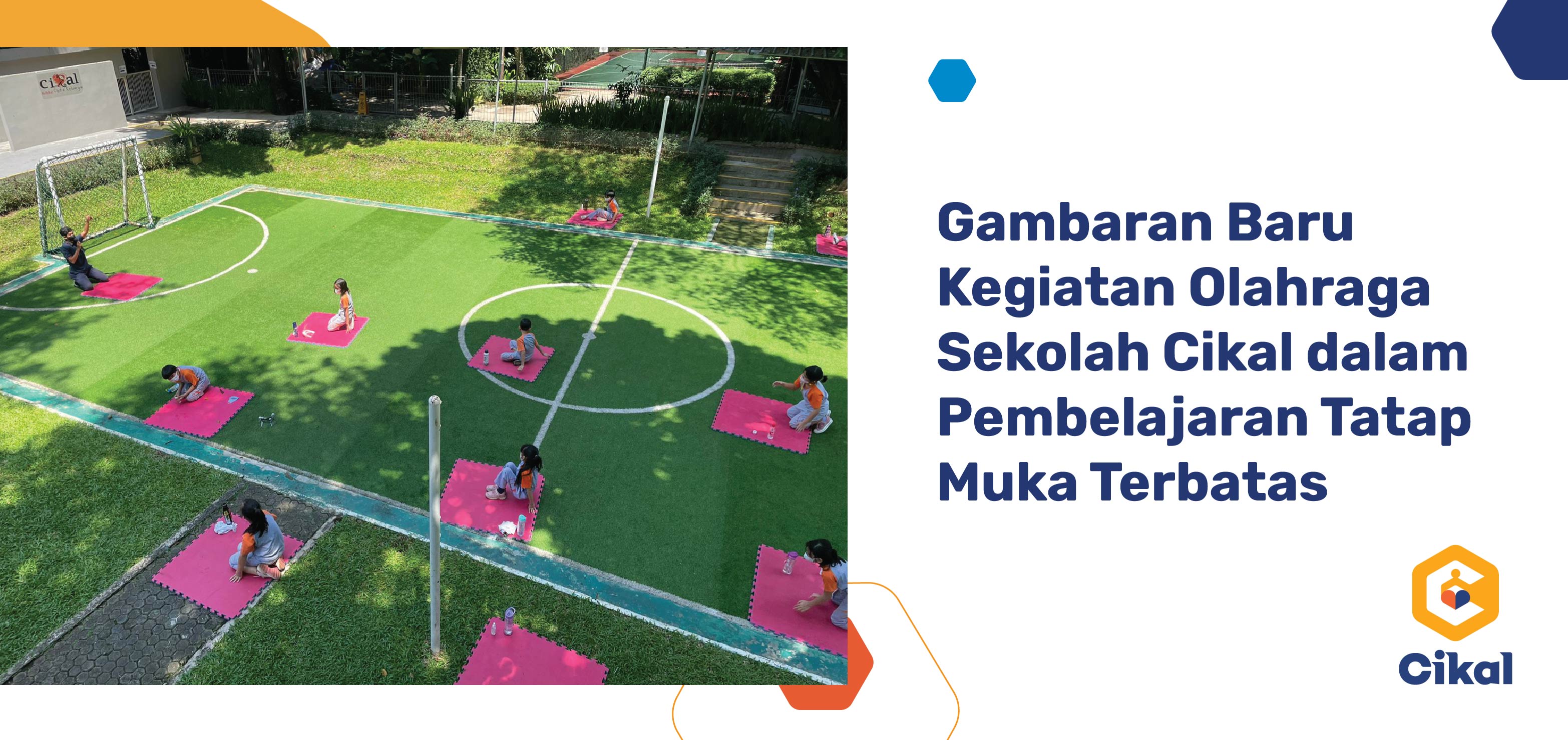 Gambaran Baru Kegiatan Olahraga Sekolah Cikal dalam Pembelajaran Tatap Muka Terbatas!