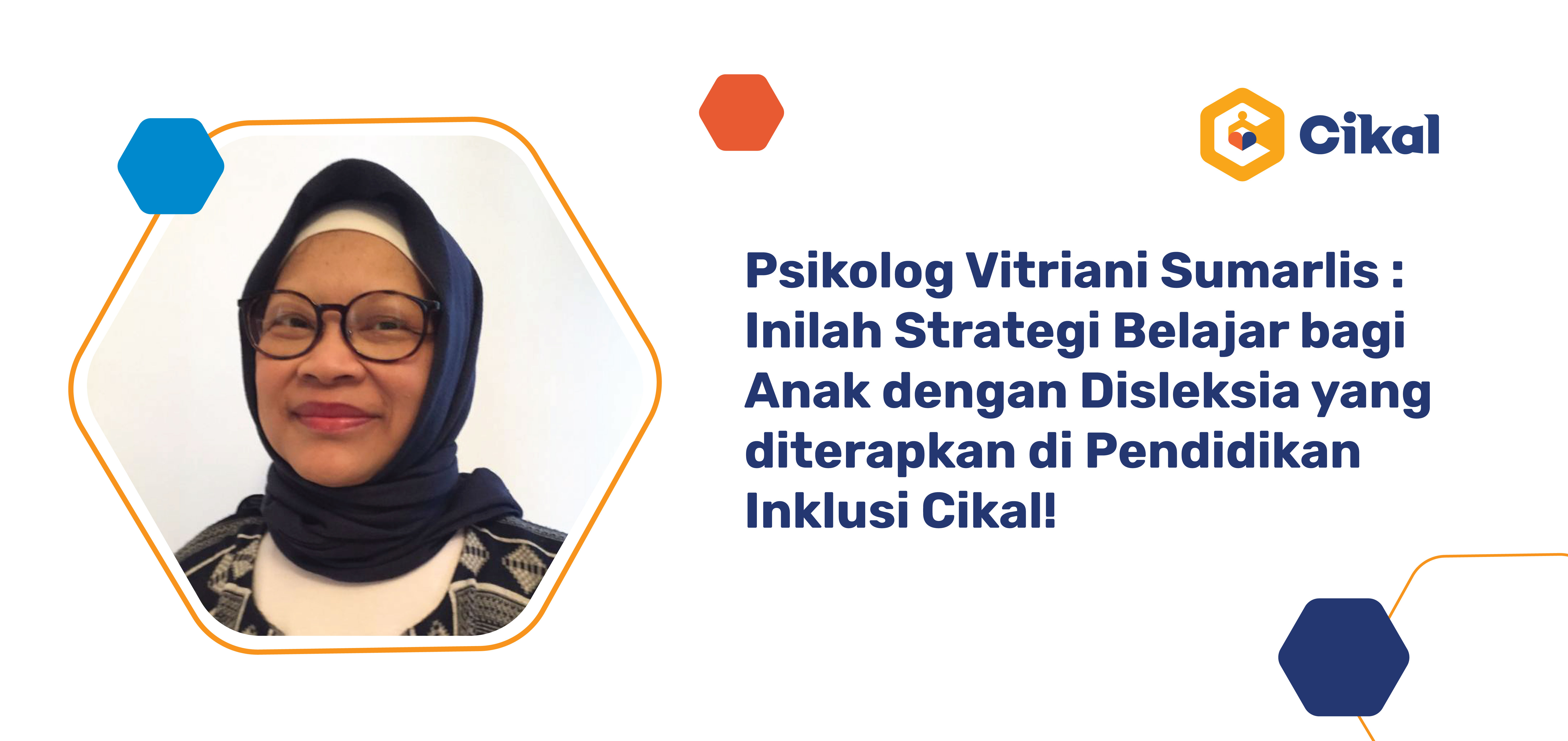 Inilah Strategi Belajar bagi Anak dengan Disleksia yang diterapkan di Pendidikan Inklusi Cikal!