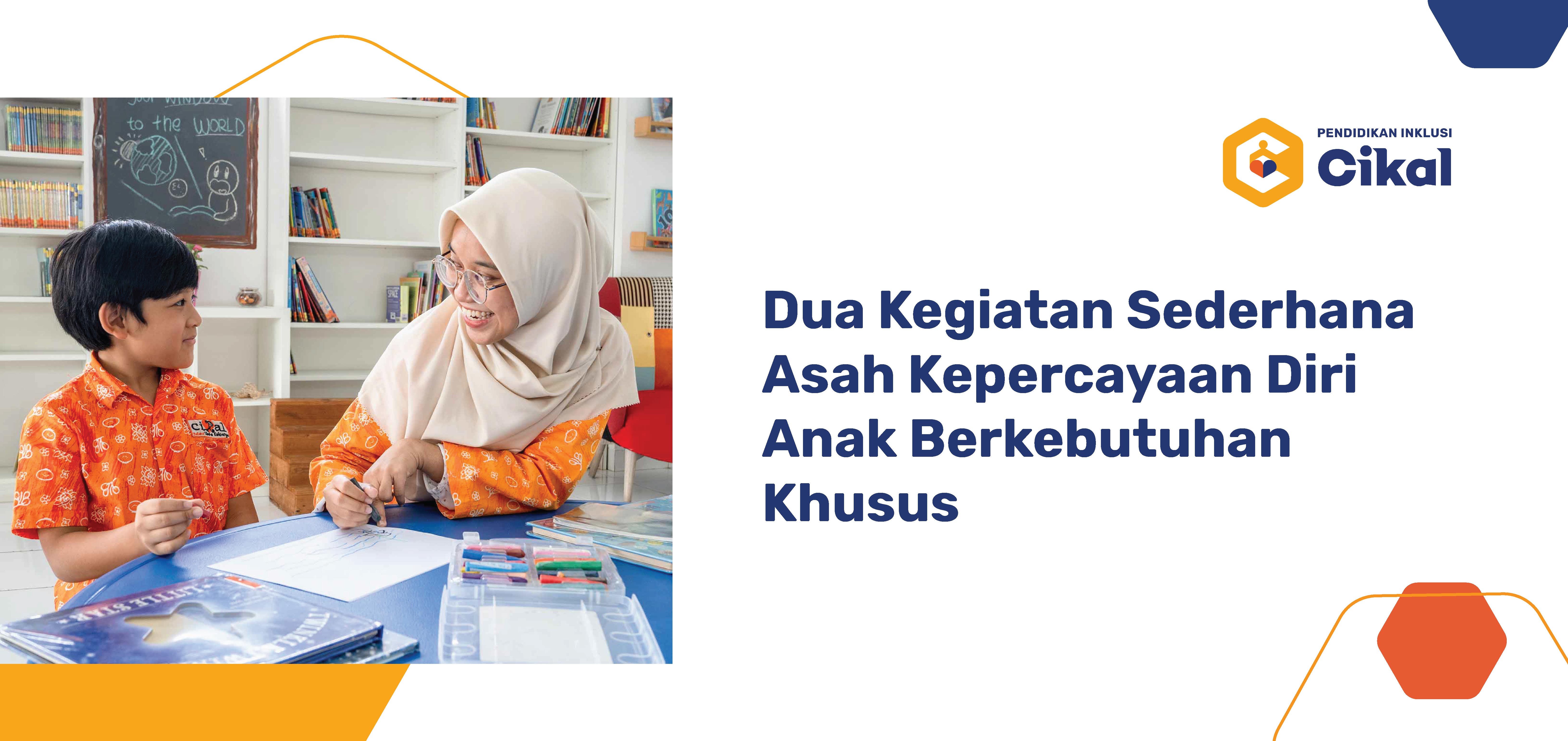 Dua Kegiatan Sederhana Asah Kepercayaan Diri Anak Berkebutuhan Khusus. Patut Dicoba! 