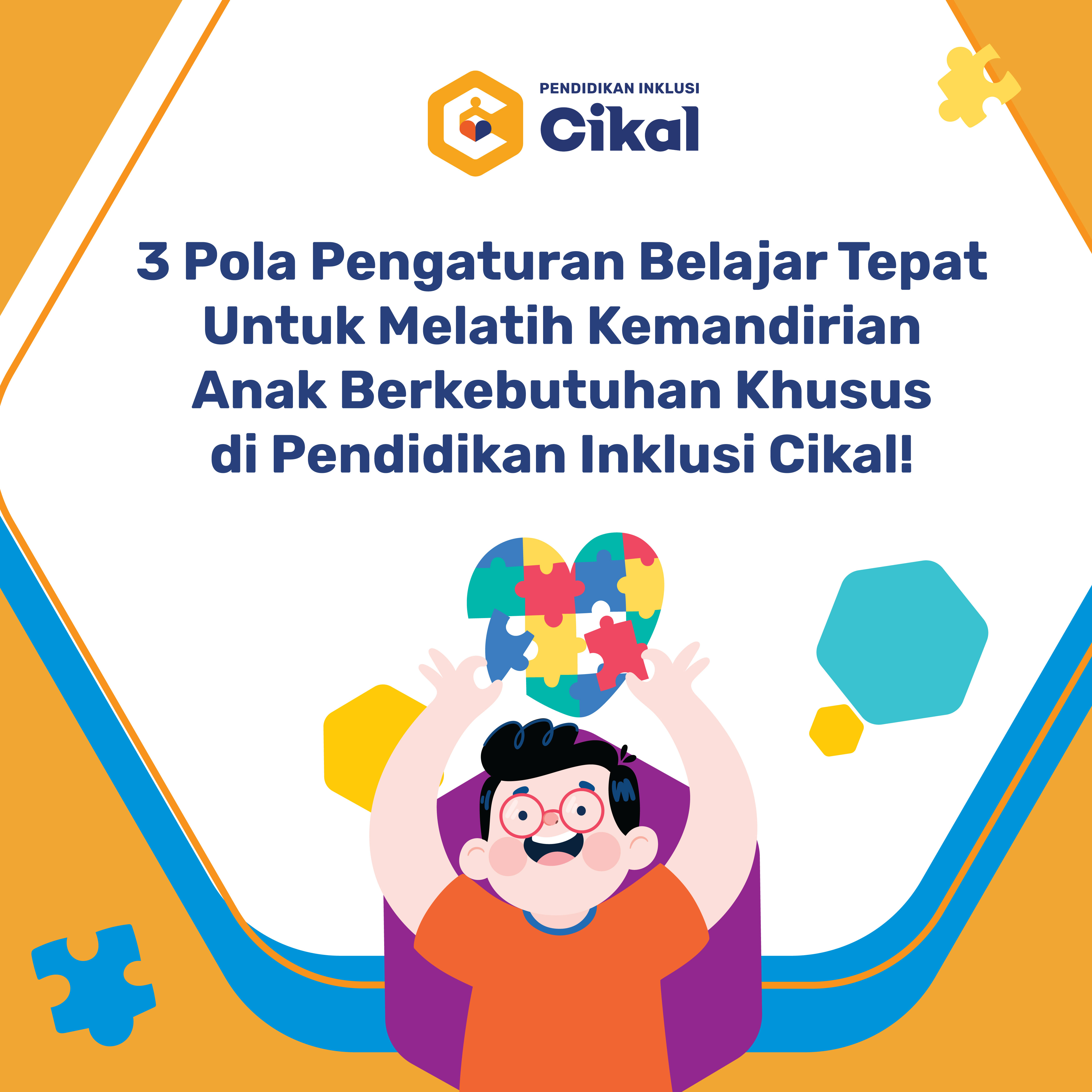 3 Pola Pengaturan Belajar Tepat Untuk Melatih Kemandirian Anak Berkebutuhan Khusus di Sekolah Menurut Pendidikan Inklusi Cikal! 