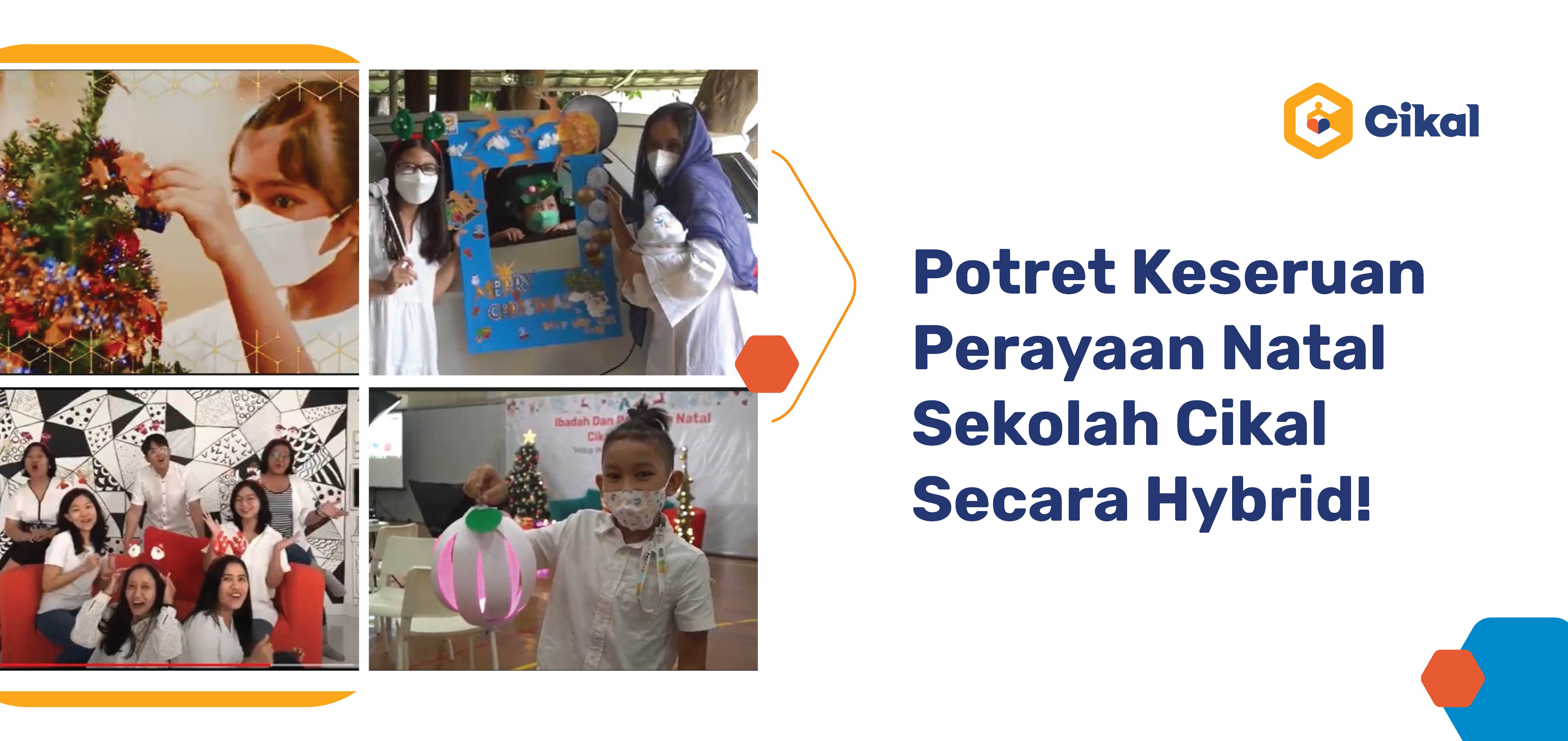 Potret Keseruan Perayaan Natal Sekolah Cikal Secara Hybrid :  Dari Hias Pohon Natal hingga Berbagi Kasih ke Panti Asuhan!