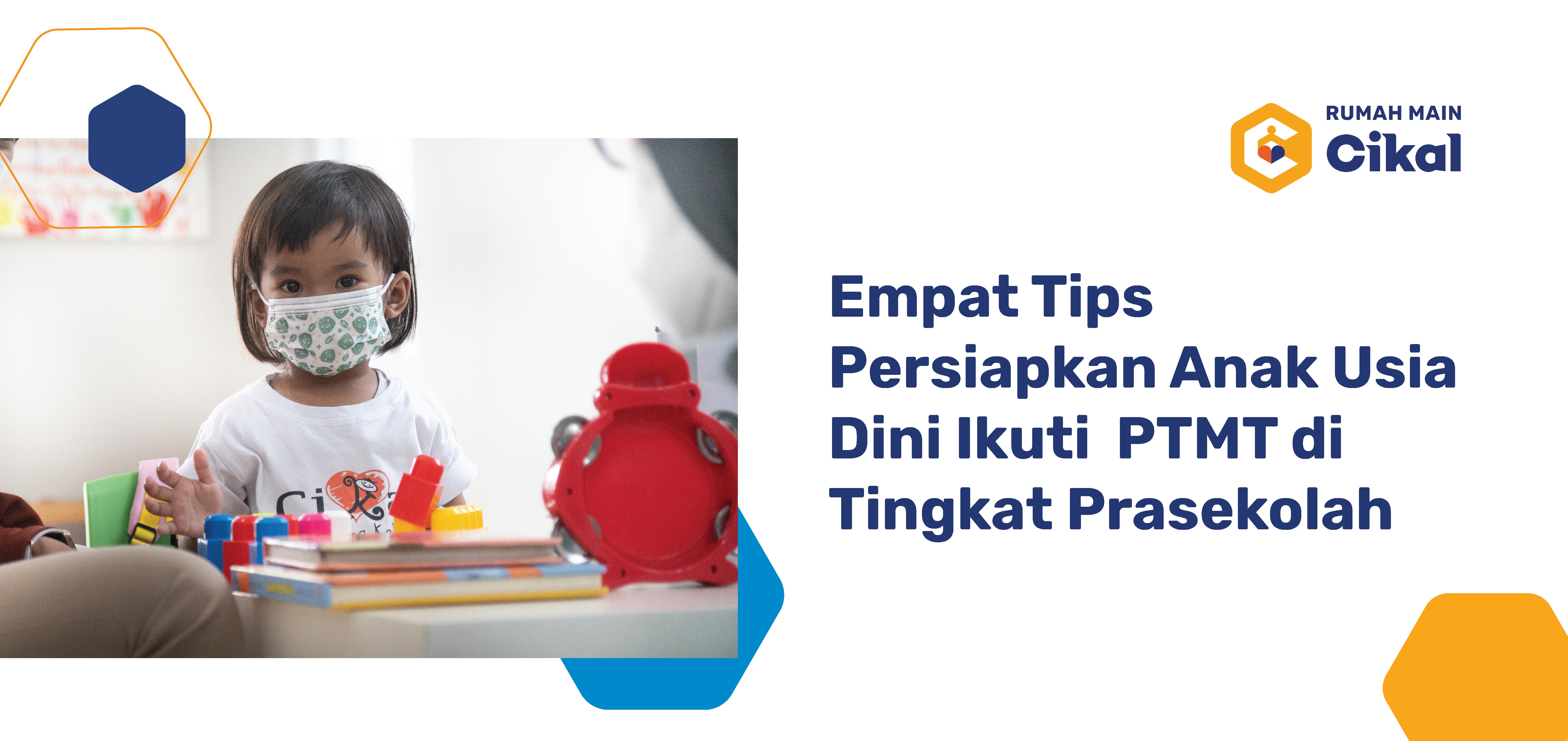 4 Tips Persiapkan Anak Usia Dini Ikuti  PTMT di Tingkat Prasekolah 