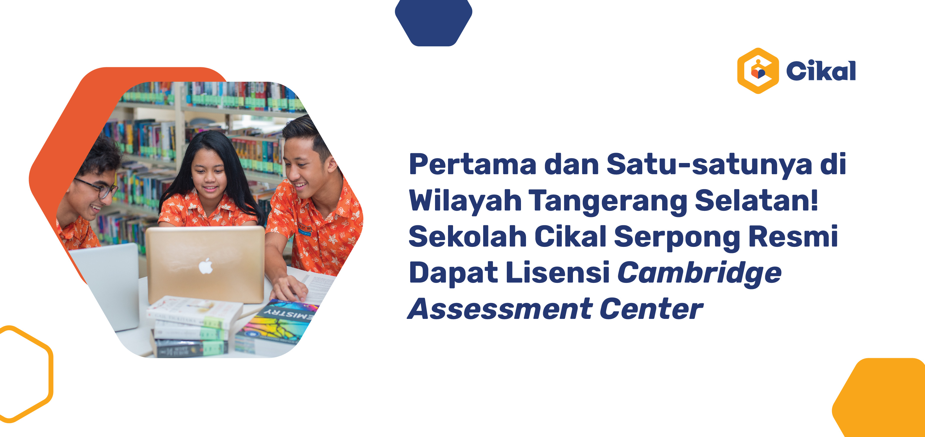 Sekolah Cikal Serpong Resmi Dapat Lisensi Cambridge Assessment Center