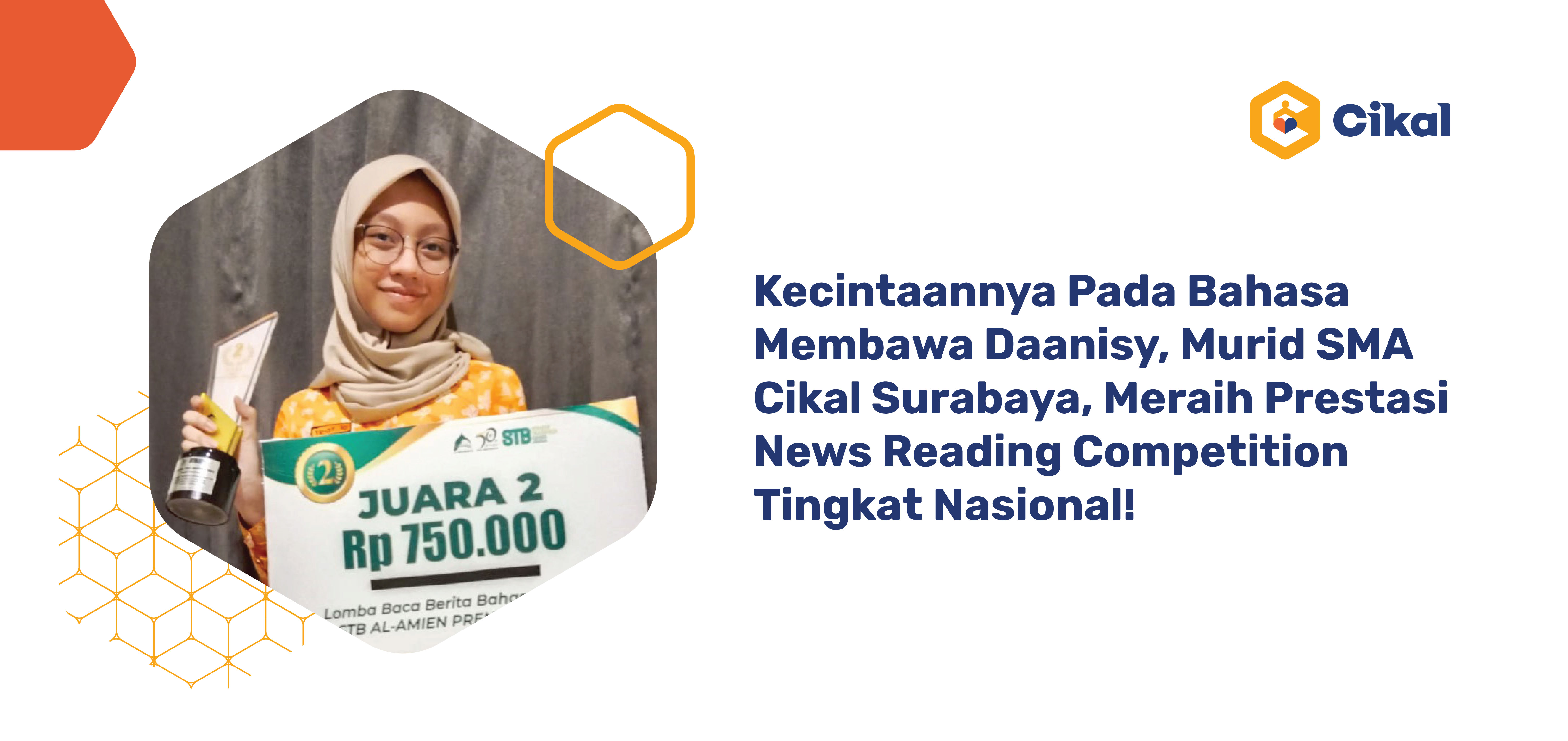 Kecintaannya Pada Bahasa Membawa Daanisy, Murid SMA Cikal Surabaya, Meraih Prestasi News Reading Competition Tingkat Nasional!