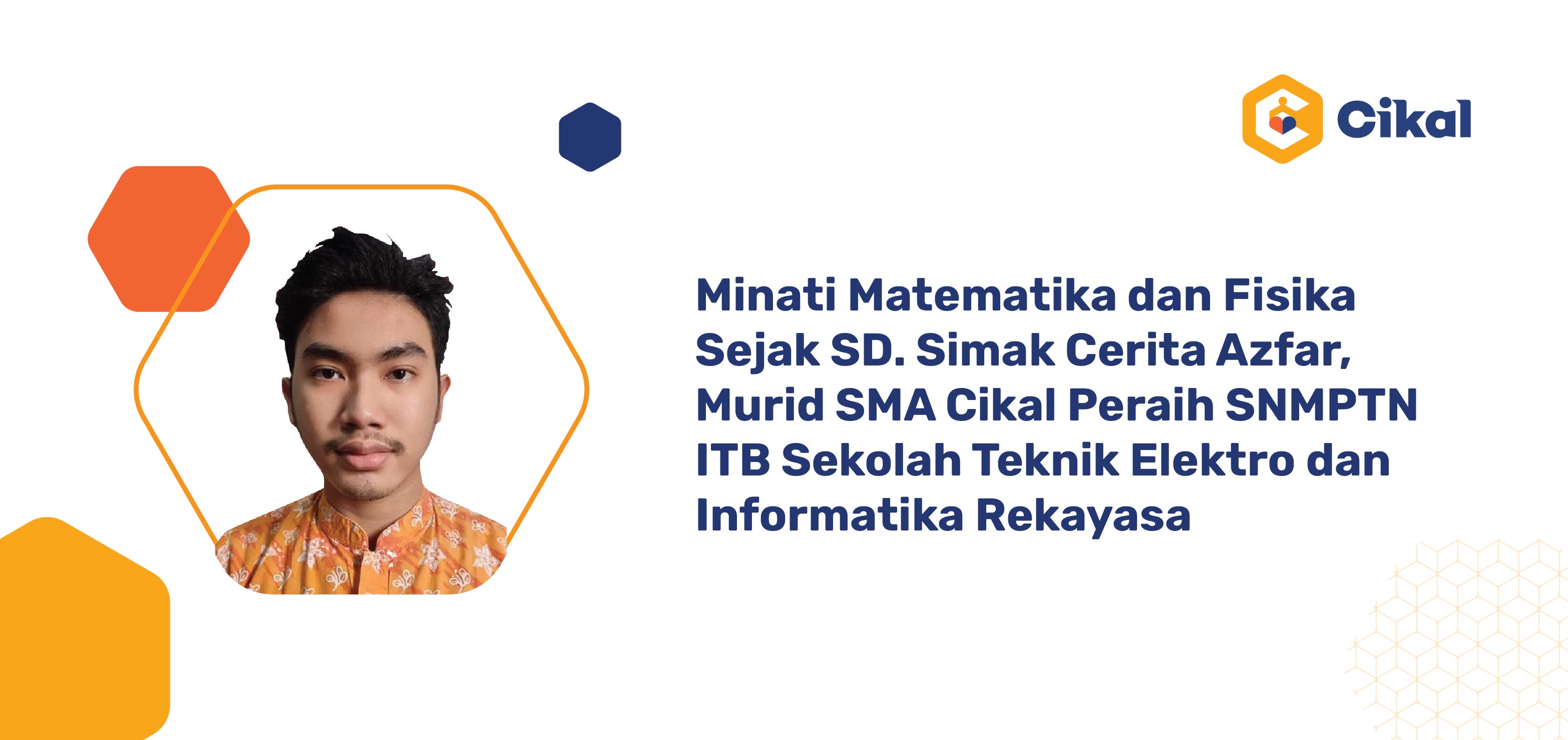 Minati Matematika dan Fisika Sejak SD, Simak Cerita Azfar, Murid SMA Cikal, Peraih SNMPTN ITB Sekolah Teknik Elektro dan Informatika Rekayasa