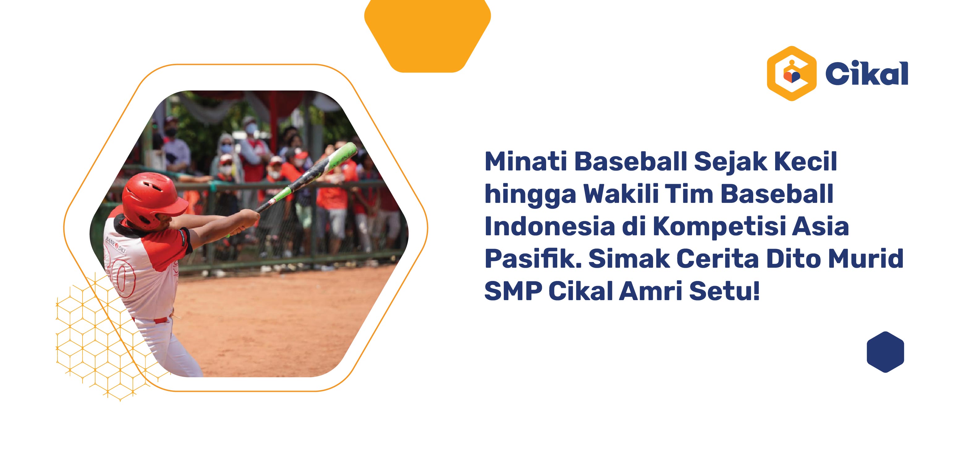 Minati Baseball Sejak Kecil hingga Wakili Tim Baseball Indonesia di Kompetisi Asia Pasifik. Simak Cerita Dito Murid SMP Cikal Amri Setu