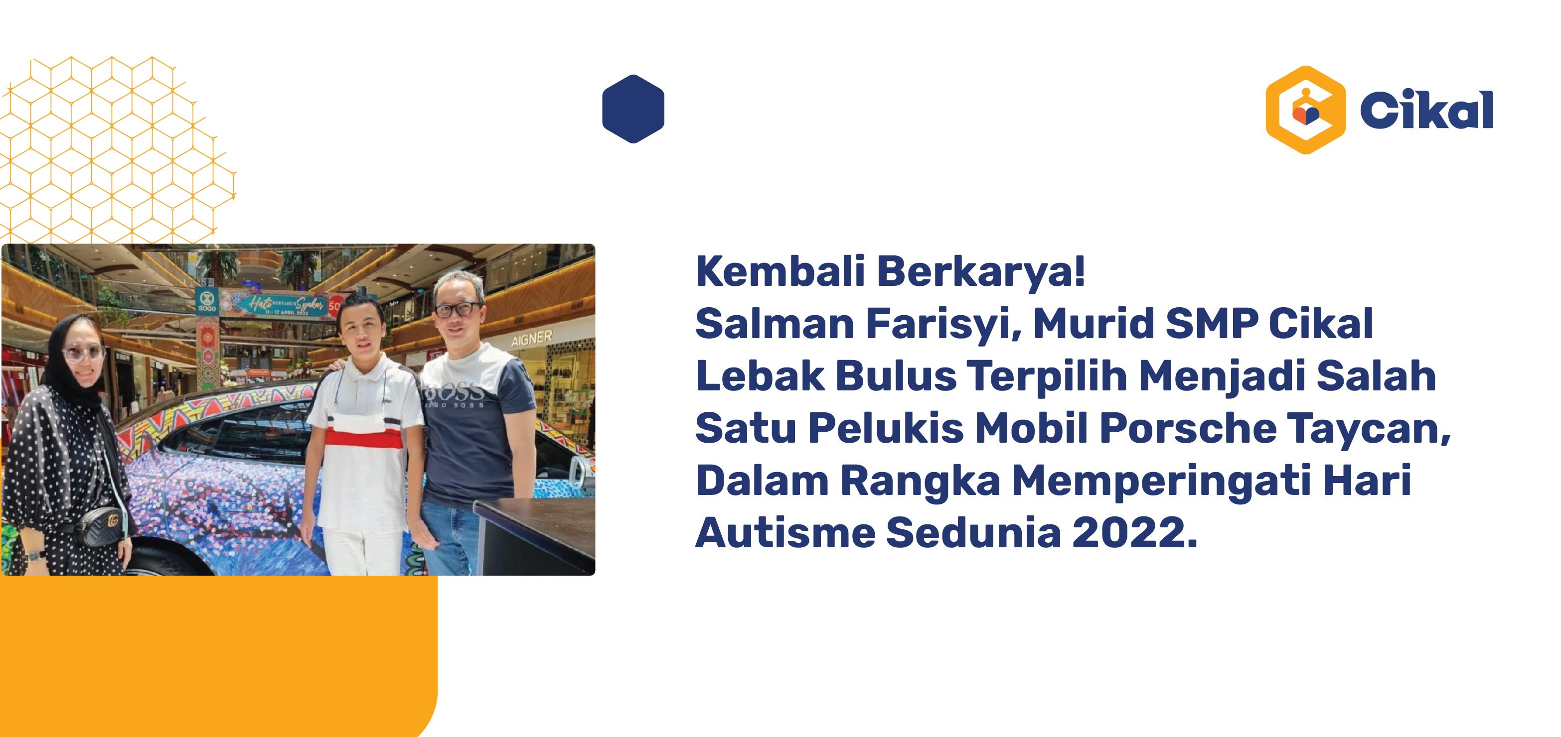 Kembali Berkarya! Muhammad Salman Farisyi, Murid SMP Cikal Lebak Bulus Terpilih Menjadi Salah Satu Pelukis Mobil Porsche Taycan, Dalam Rangka Memperingati Hari Autisme Sedunia 2022.