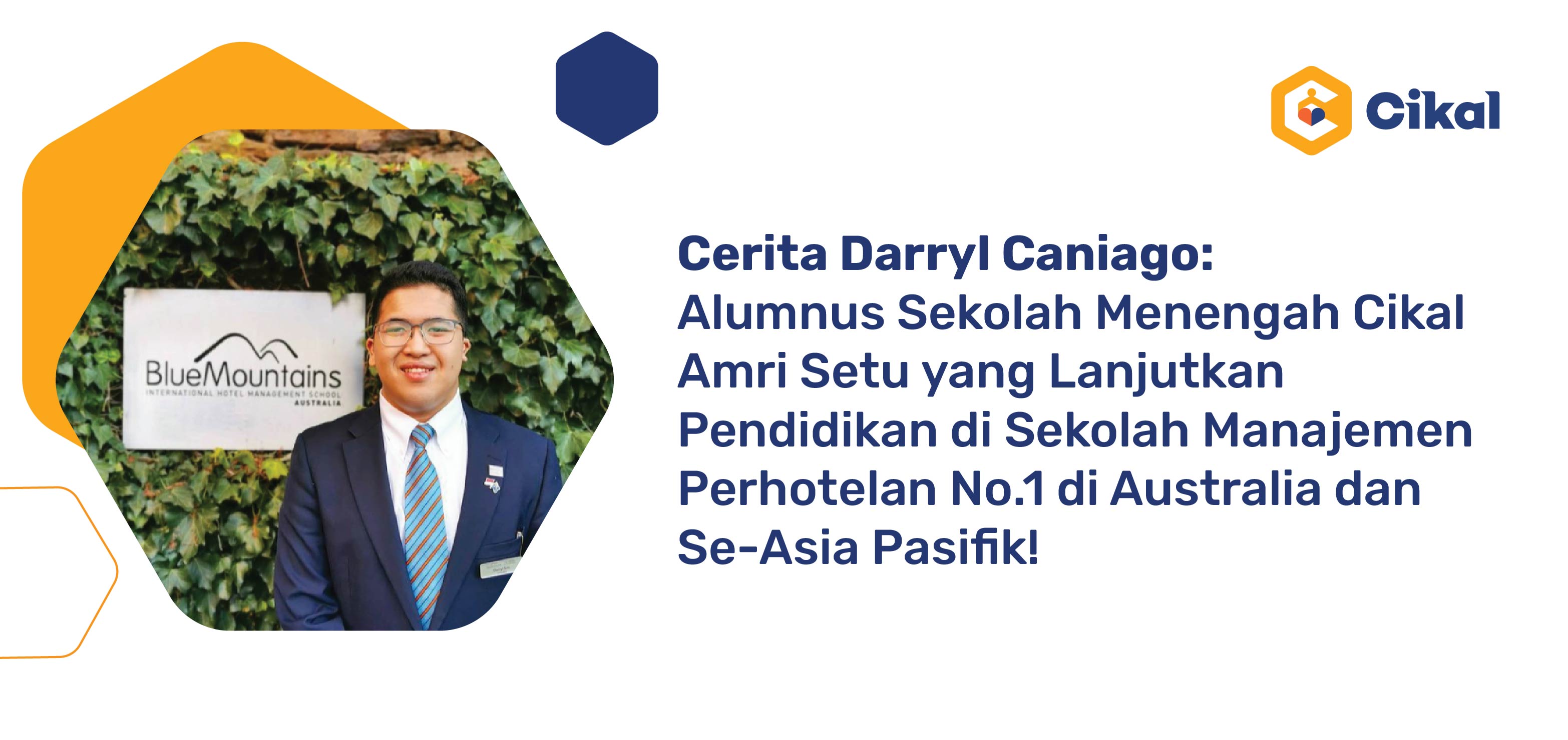Cerita Darryl Caniago: Alumnus Sekolah Menengah Cikal Amri Setu yang Lanjutkan Pendidikan di Sekolah Manajemen Perhotelan No.1 di Australia dan Se-Asia Pasifik! 