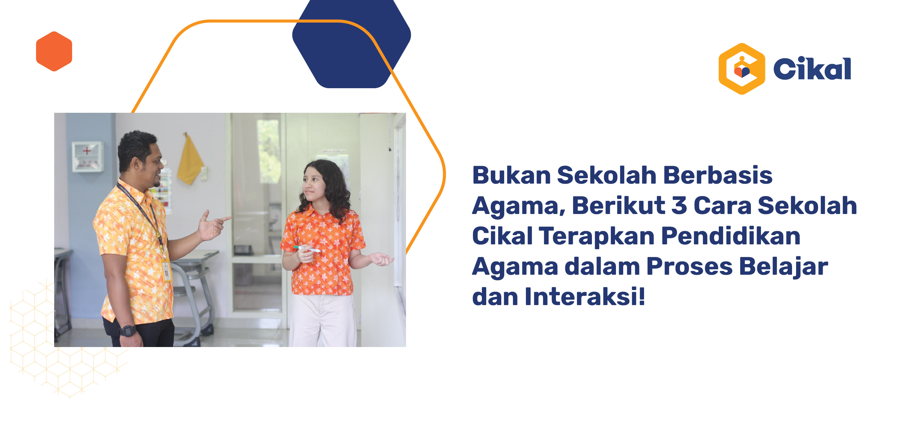 Bukan Sekolah Berbasis Agama, Berikut 3 Cara Sekolah Cikal Terapkan Pendidikan Agama dalam Proses Belajar dan Interaksi! 