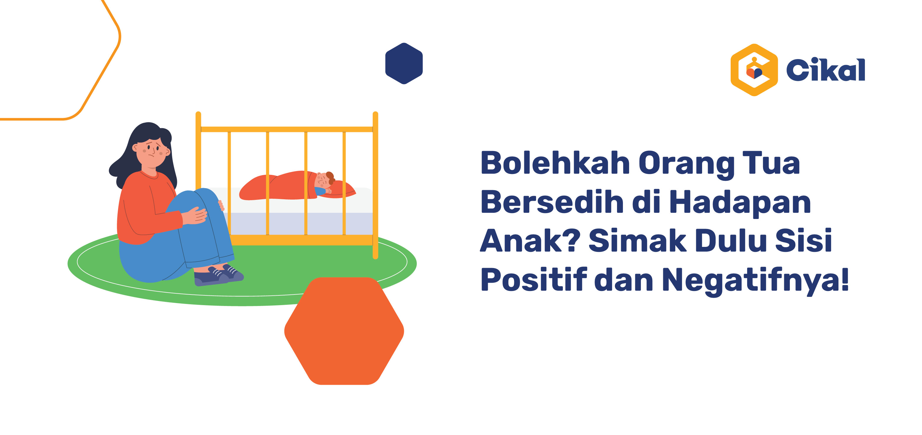 Bolehkah Orang Tua Bersedih di Hadapan Anak? Simak Dulu Sisi Positif dan Negatifnya! 