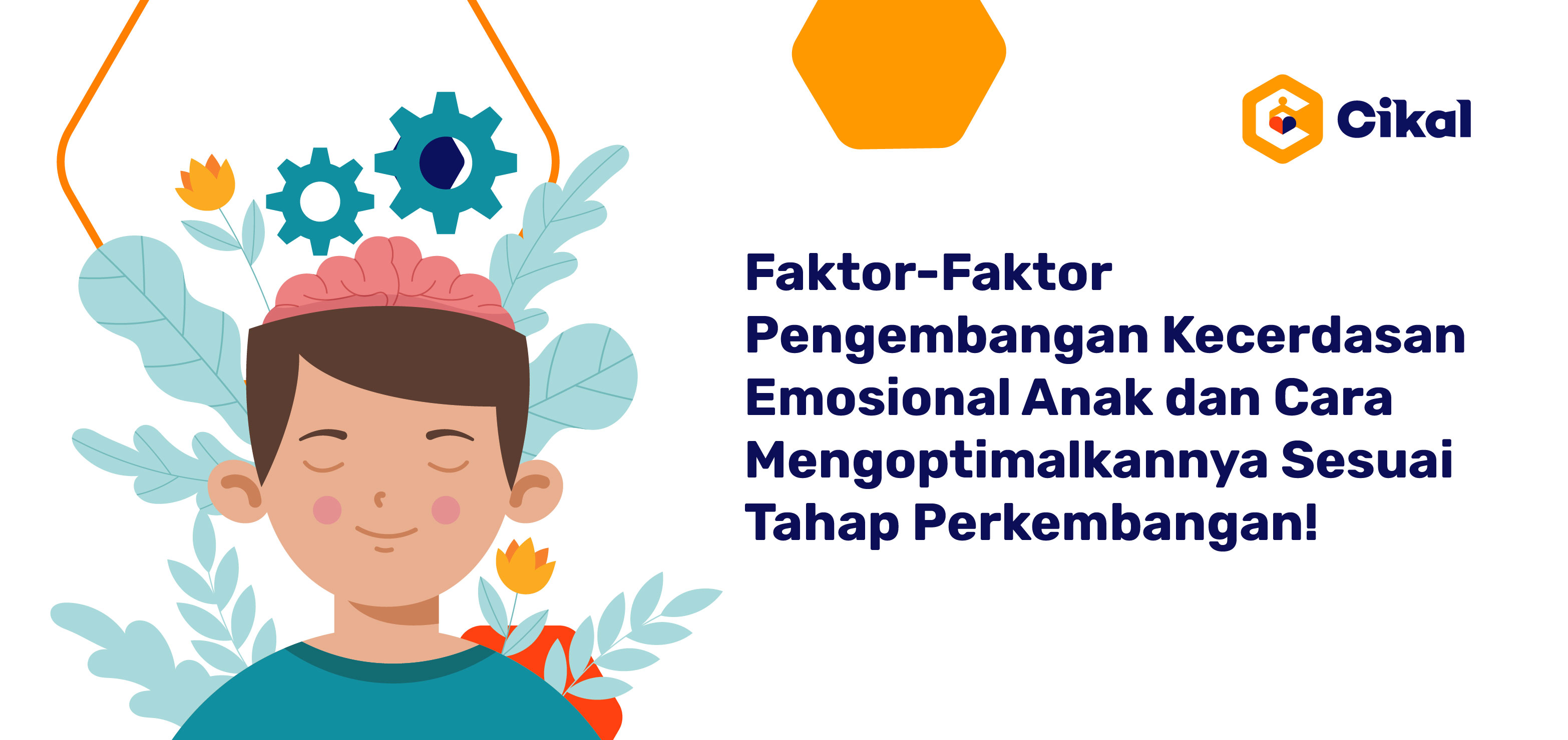 Faktor-Faktor Pengembangan Kecerdasan Emosional Anak dan Cara Mengoptimalkannya Sesuai Tahap Perkembangan! 