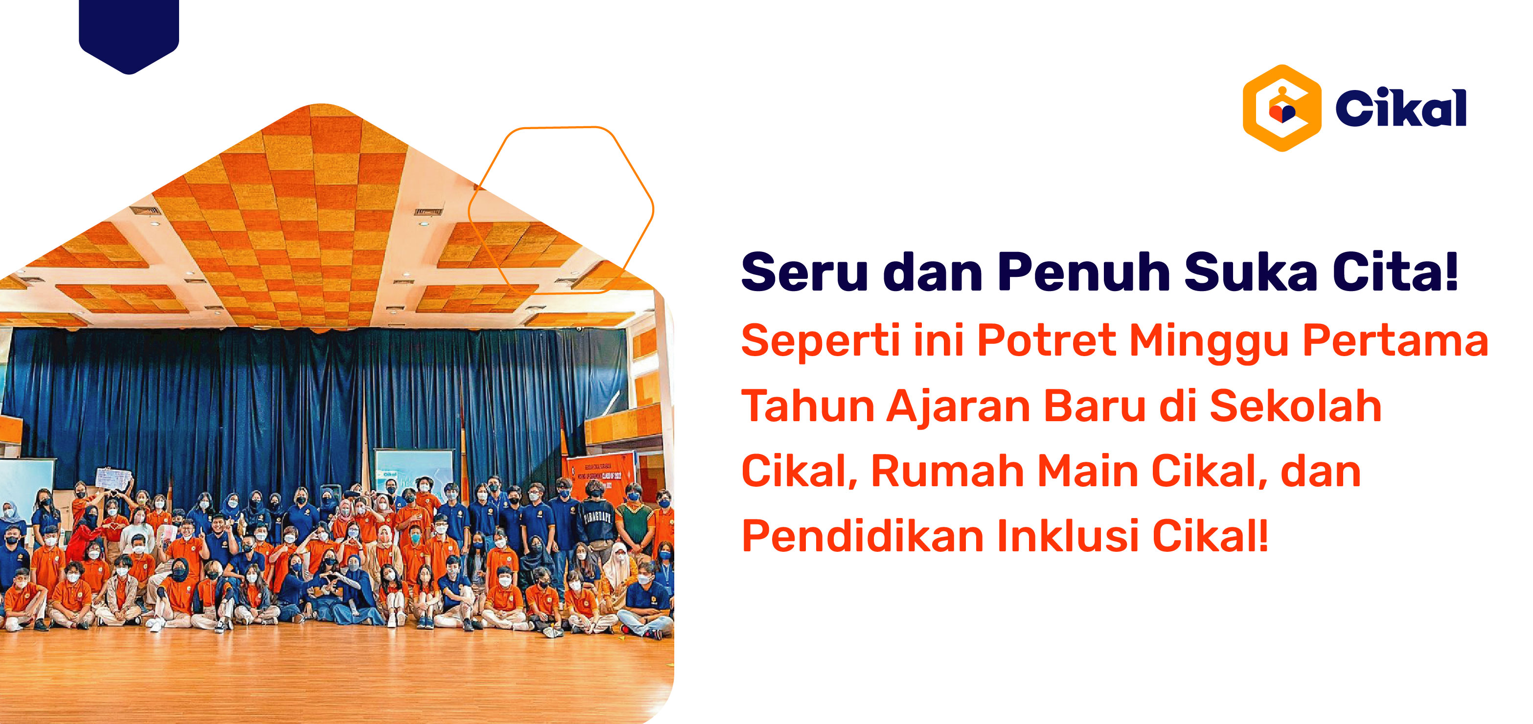 Seru dan Penuh Suka Cita, Seperti ini Potret Minggu Pertama Tahun Ajaran Baru di Sekolah Cikal, Rumah Main Cikal dan Pendidikan Inklusi Cikal! 