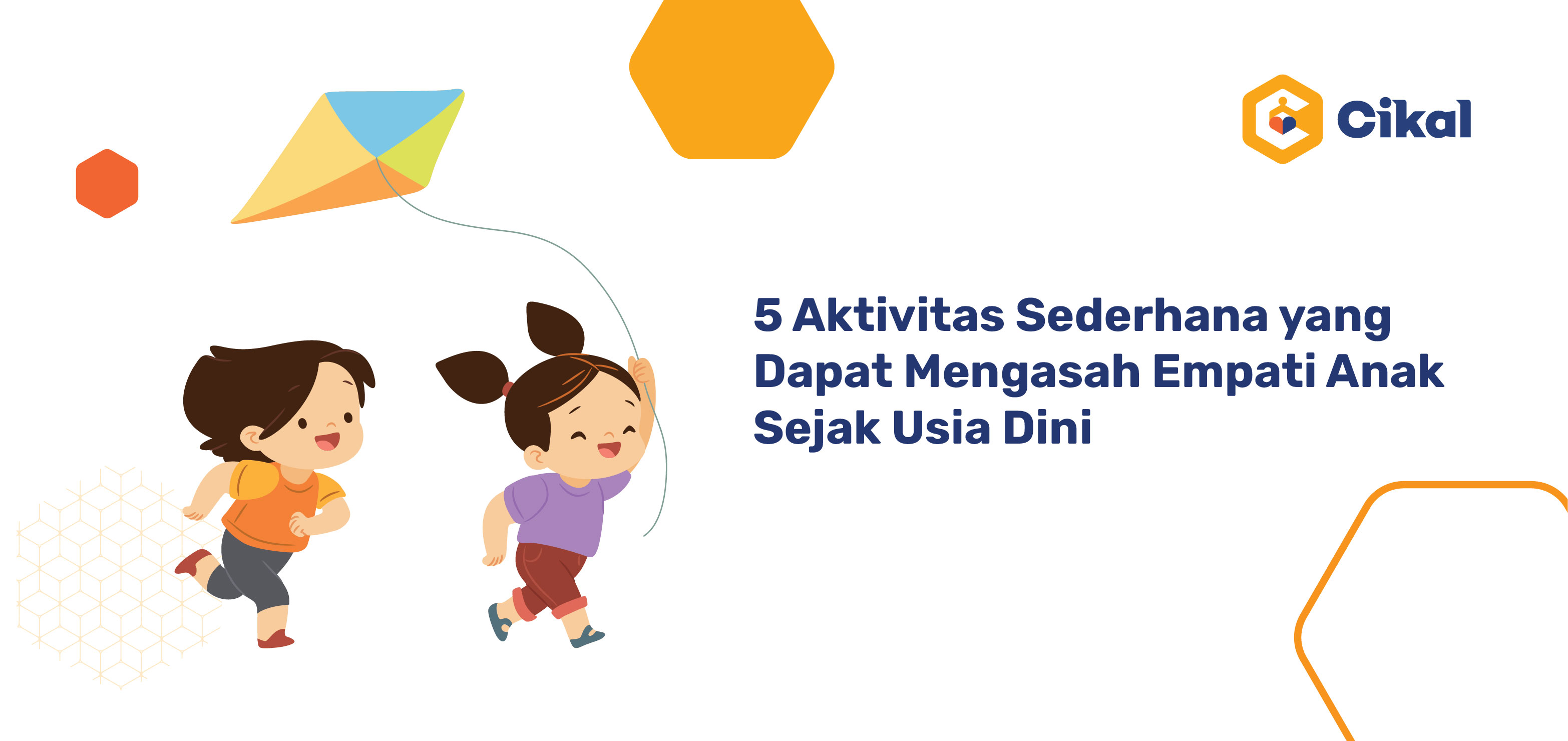 5 Aktivitas Sederhana yang Dapat Mengasah Empati Anak Sejak Usia Dini 