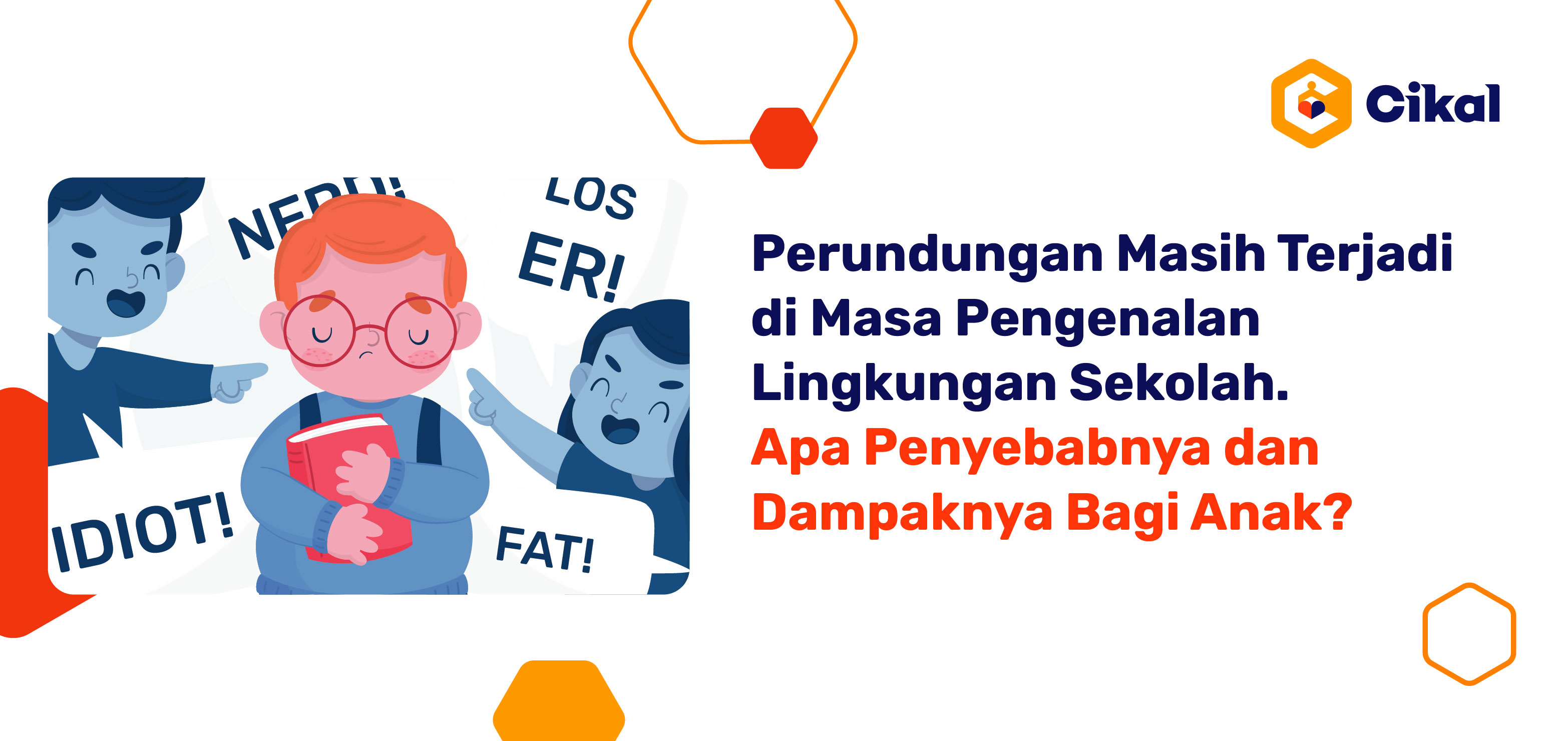 Perundungan Masih Terjadi di Masa Pengenalan Lingkungan Sekolah. Apa Penyebabnya dan Dampaknya Bagi Anak? 