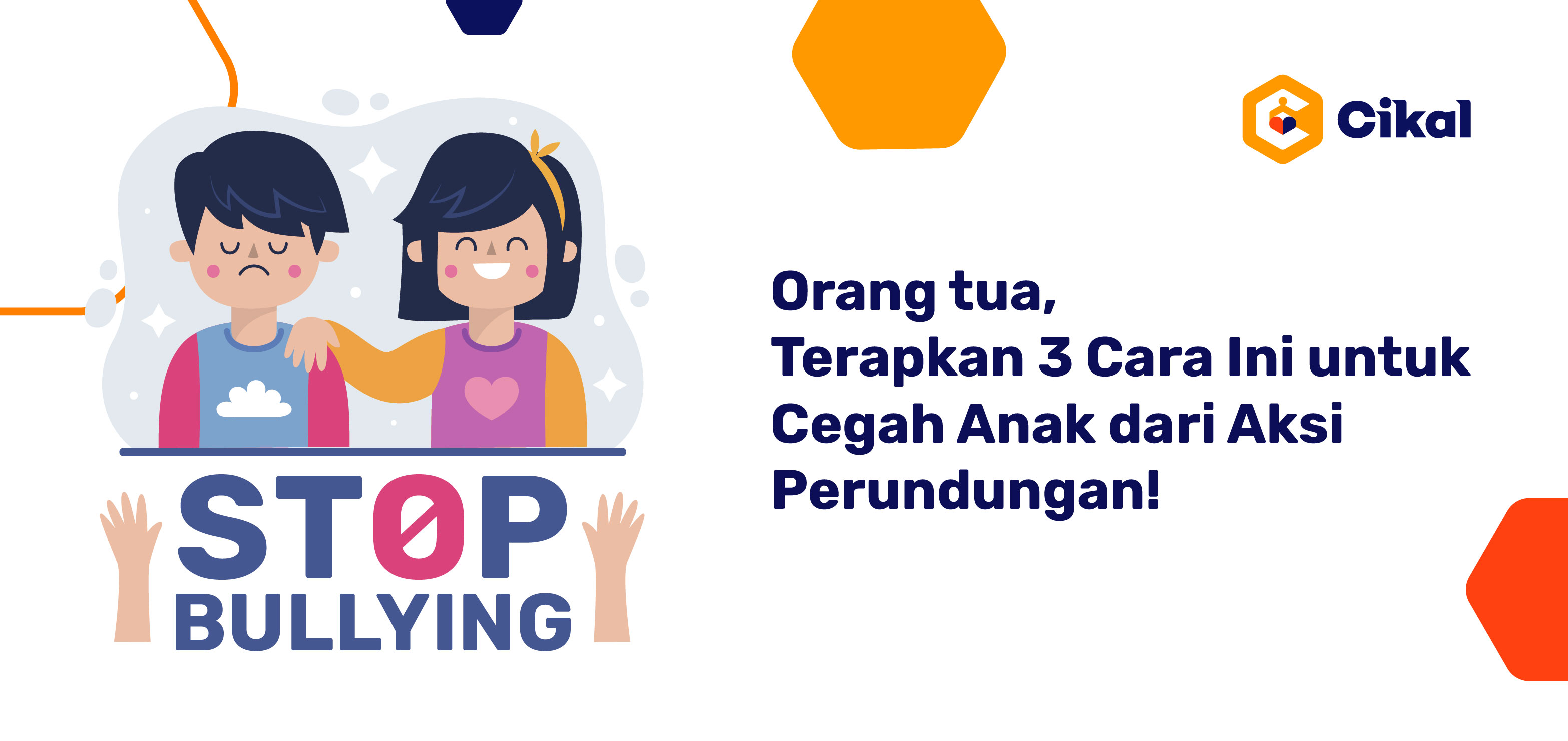 Orang tua, Terapkan 3 Cara Ini untuk Cegah Anak dari Aksi Perundungan!