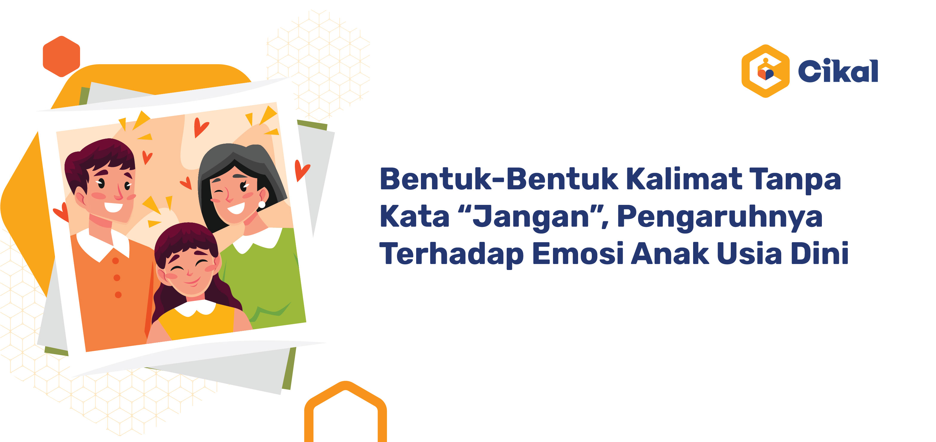 Bentuk-Bentuk Kalimat Tanpa Kata “Jangan”, Pengaruhnya Terhadap Emosi Anak Usia Dini