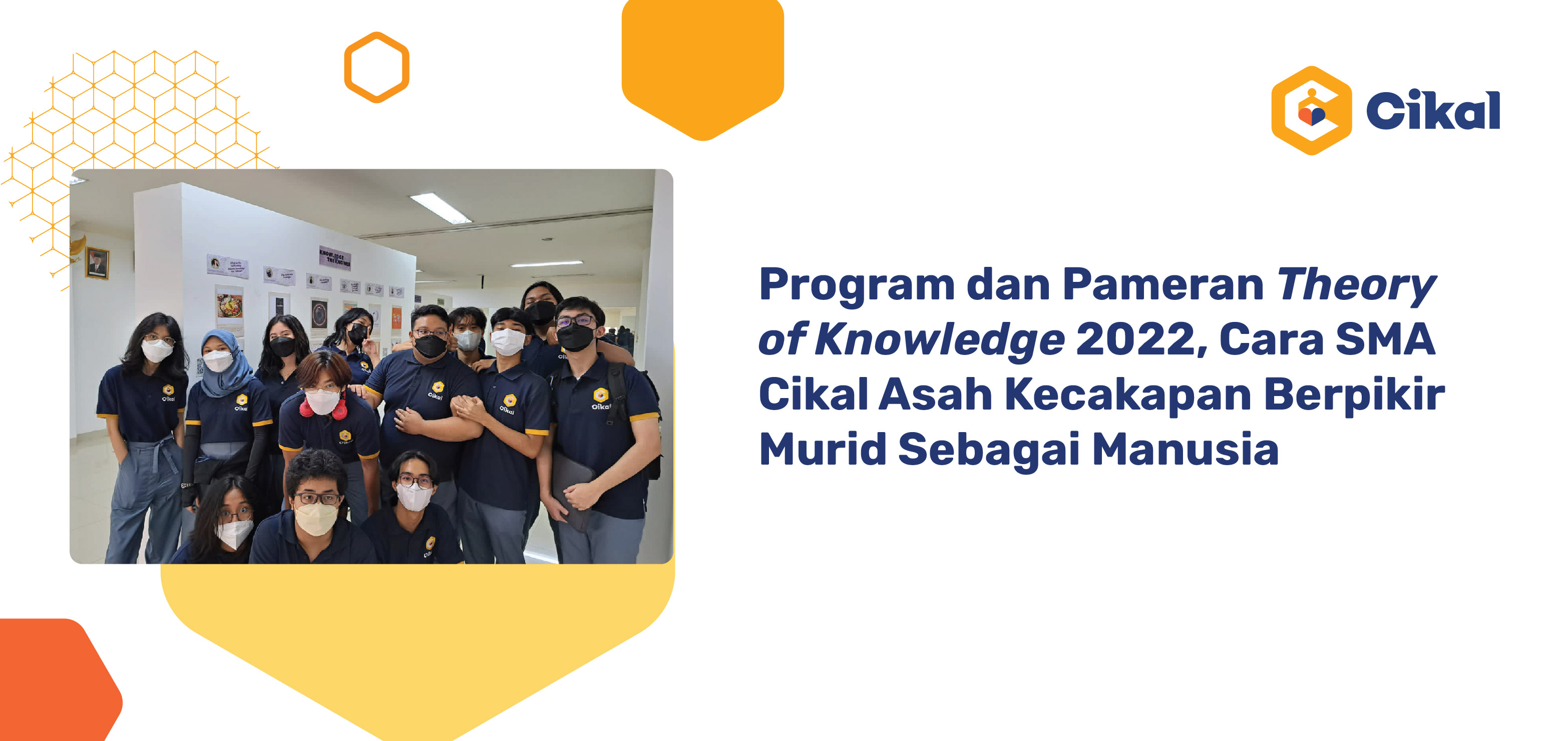 Program dan Pameran Theory of Knowledge, Cara SMA Cikal Asah Kecakapan Berpikir Murid Sebagai Manusia 