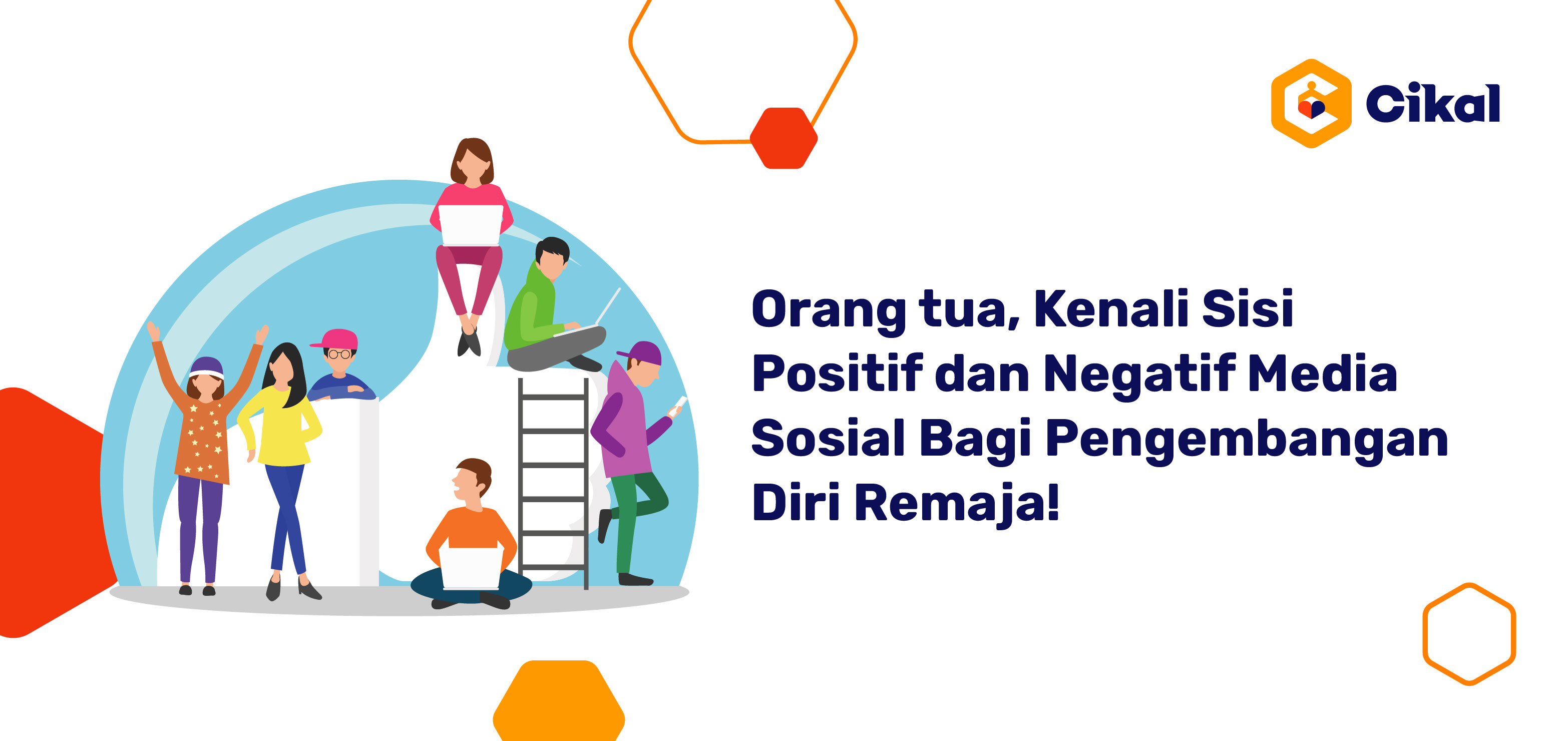 Orang tua, Kenali Sisi Positif dan Negatif Media Sosial Bagi Pengembangan Diri Remaja! 