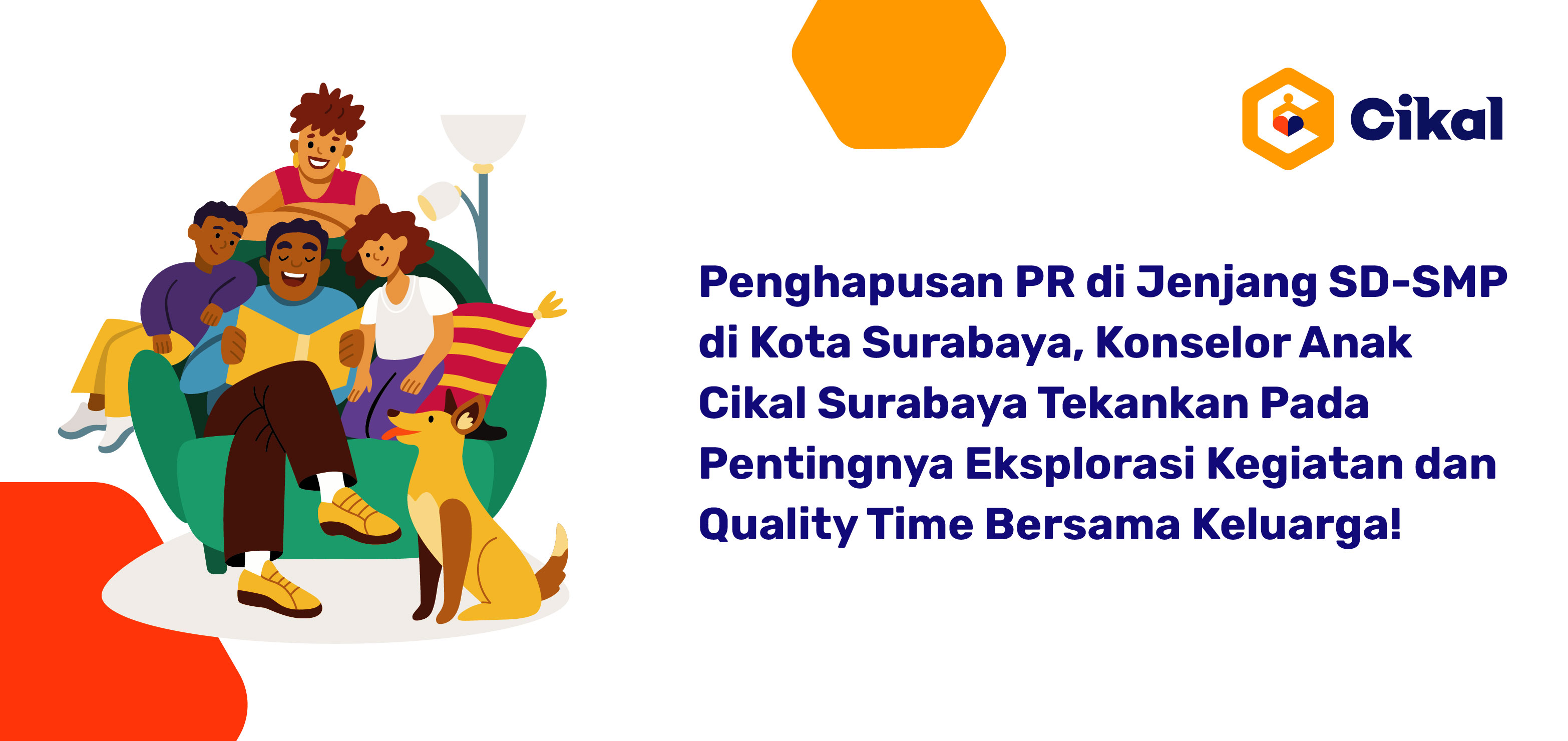 Penghapusan PR di Jenjang SD-SMP di Kota Surabaya, Konselor Cikal Surabaya Tekankan Pada Pentingnya Eksplorasi Kegiatan dan Quality Time Bersama Keluarga!