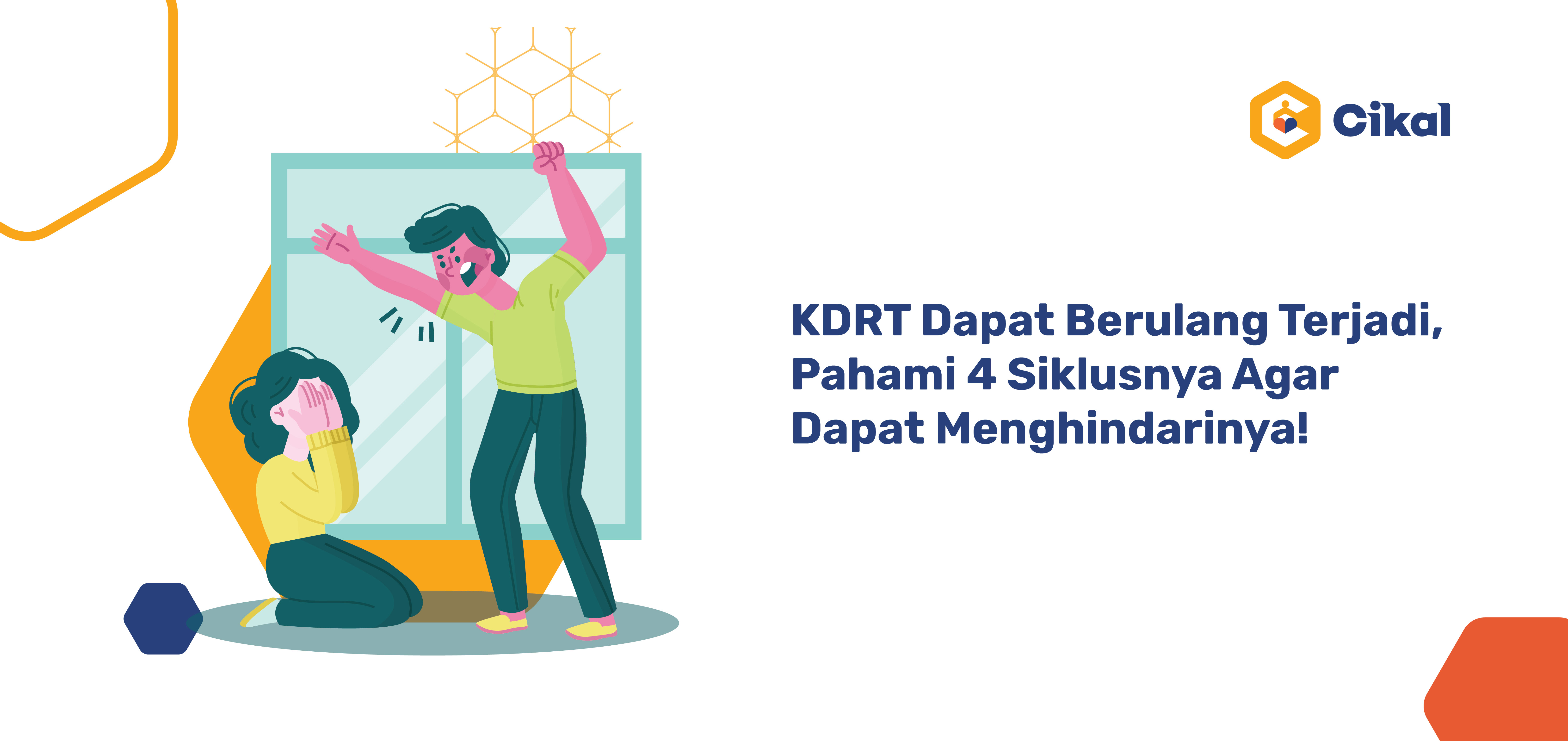 KDRT Dapat Berulang Terjadi, Pahami 4 Siklusnya Agar Dapat Menghindarinya!