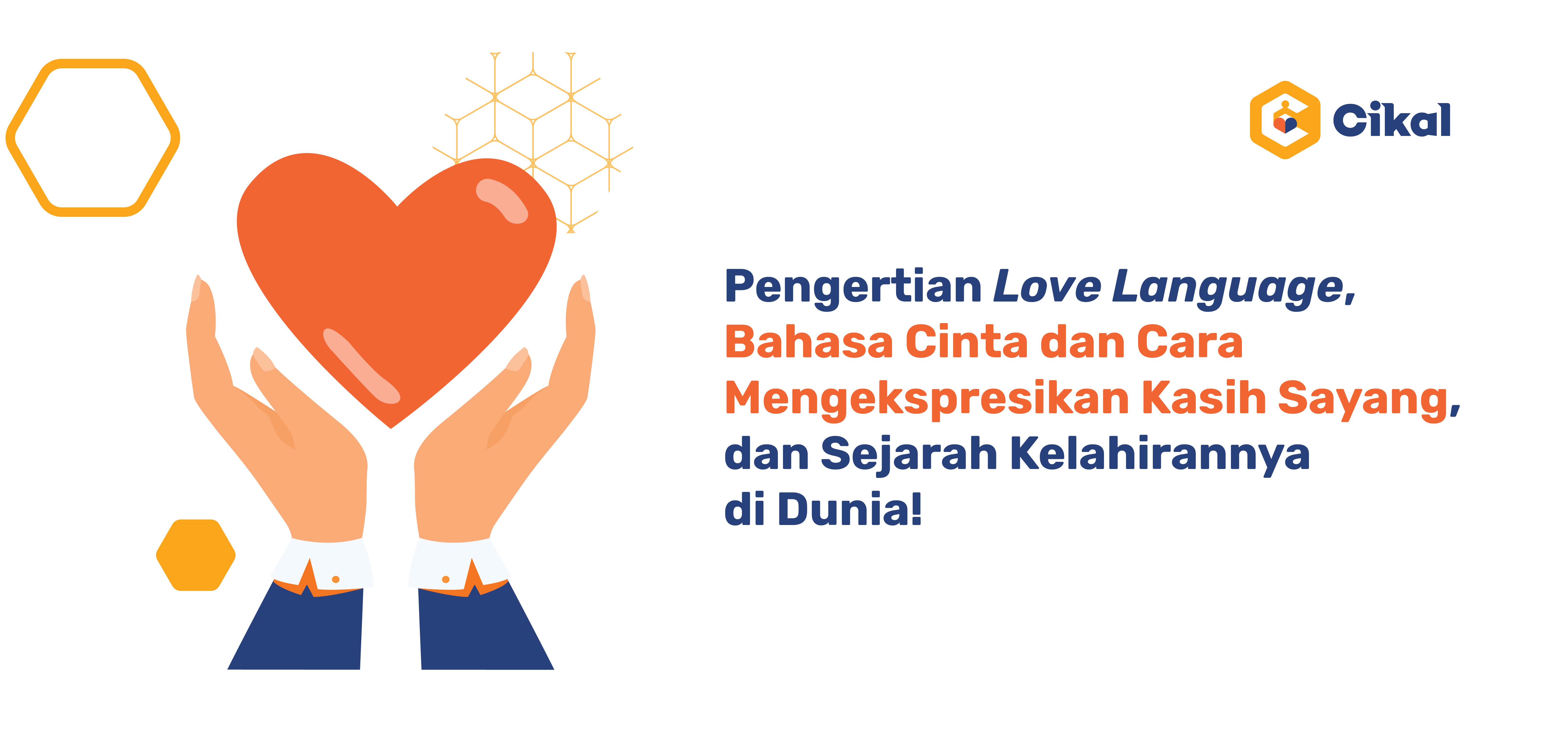 Pengertian Love Language,  Bahasa Cinta dan Cara Mengekspresikan Kasih Sayang, dan Sejarah Kelahirannya di Dunia!