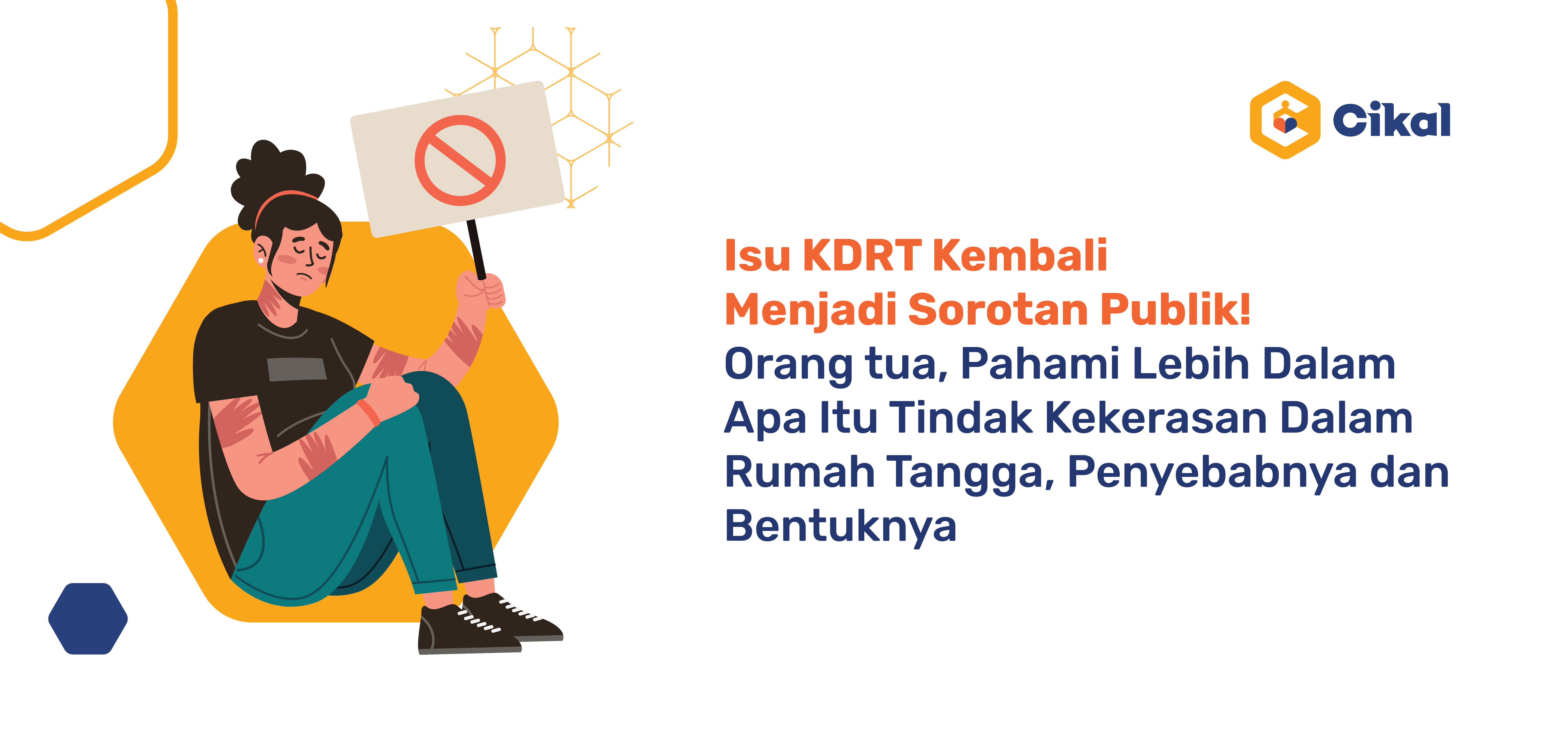 Isu KDRT Kembali Menjadi Sorotan Publik! Orang tua, Pahami Lebih Dalam Apa Itu Tindak Kekerasan Dalam Rumah Tangga, Penyebabnya dan Bentuknya 