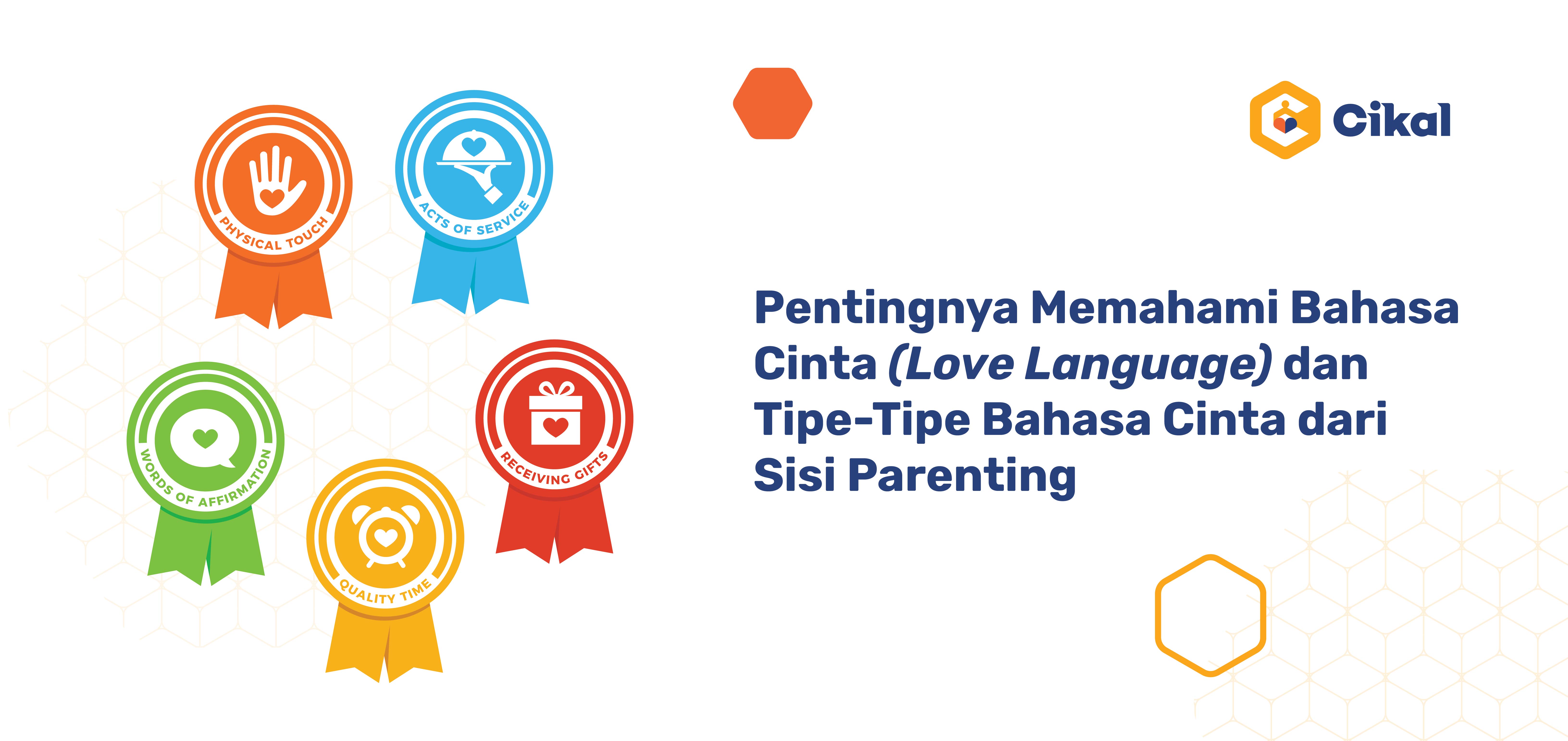 Pentingnya Memahami Bahasa Cinta (Love Language) dan Tipe-Tipe Bahasa Cinta dari Sisi Parenting 