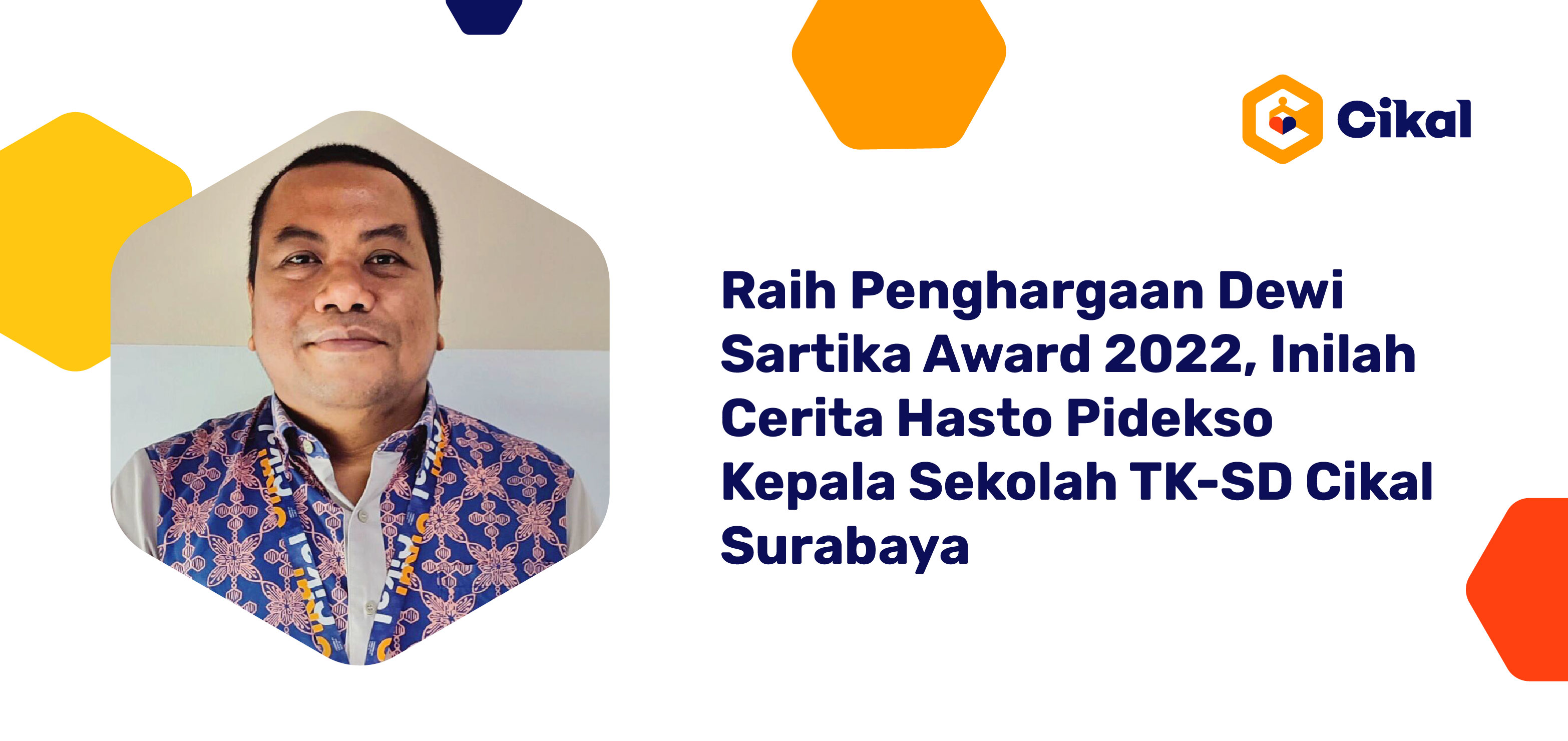 Raih Penghargaan Dewi Sartika Award 2022, Inilah Cerita Hasto Pidekso Kepala Sekolah TK-SD Cikal Surabaya 