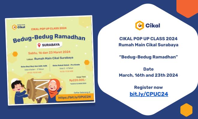 Cikal Pop Up Class Rumah Main Cikal Surabaya Edisi Ramadan 2024