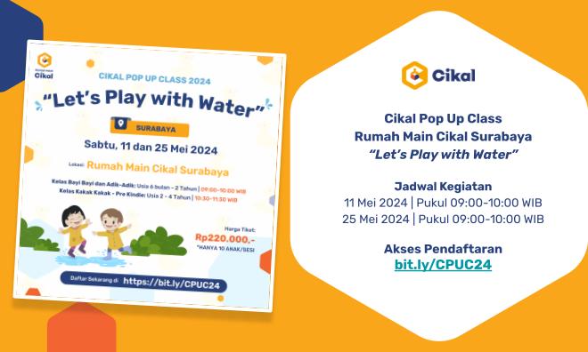 Cikal Pop Up Class Rumah Main Cikal Surabaya Edisi Mei 2024