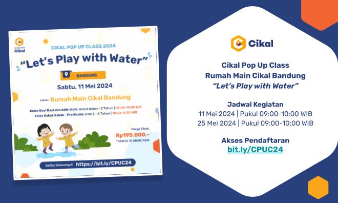 Cikal Pop Up Class Rumah Main Cikal Bandung Edisi Mei 2024