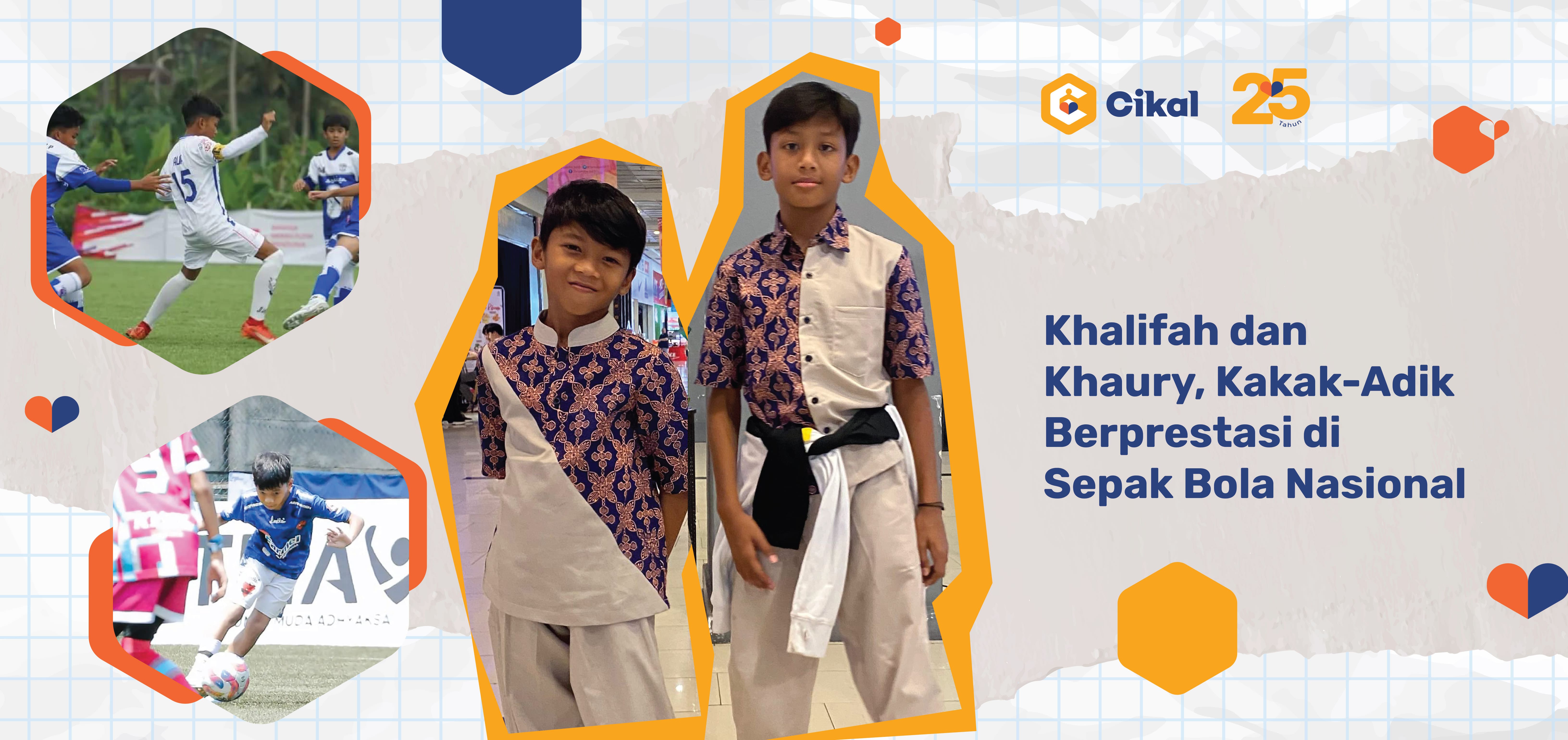 Cerita Khalifah dan Khaury, Murid Sekolah Cikal Serpong, Kakak-Adik Berprestasi di Sepak Bola Nasional!