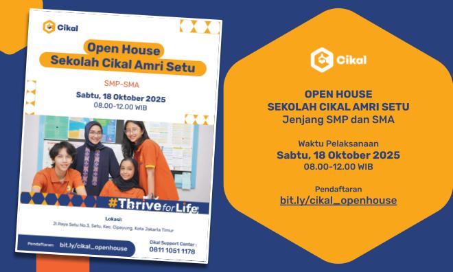 Open House SMP dan SMA Cikal Amri Setu (Oktober 2025)